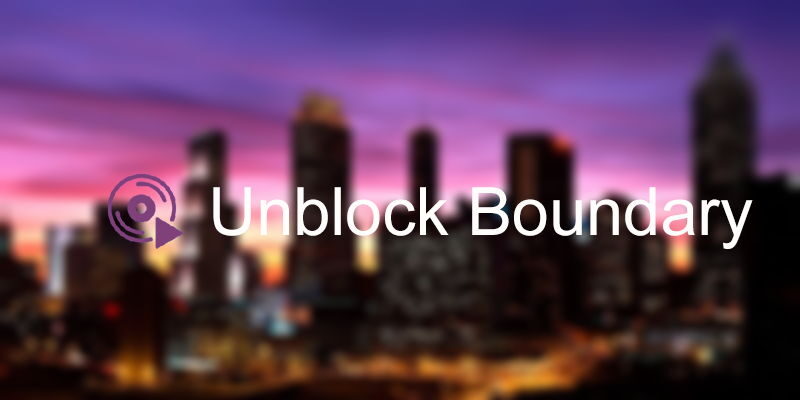 Unblock Boundary，解決中國影音『地區限制無法觀看』