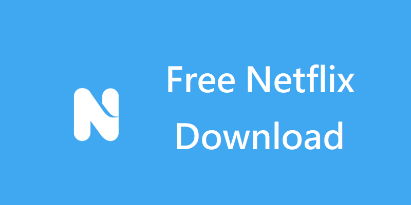 Netflix 影片保存下載工具，Free Netflix Download